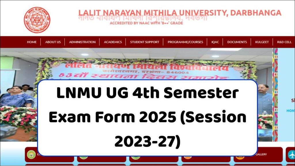 LNMU UG 4th Semester Exam Form 2025 (Session 2023-27): एलएनएमयू सेमेस्टर 4 परीक्षा 2025: ऑनलाइन फॉर्म भरने की पूरी प्रक्रिया