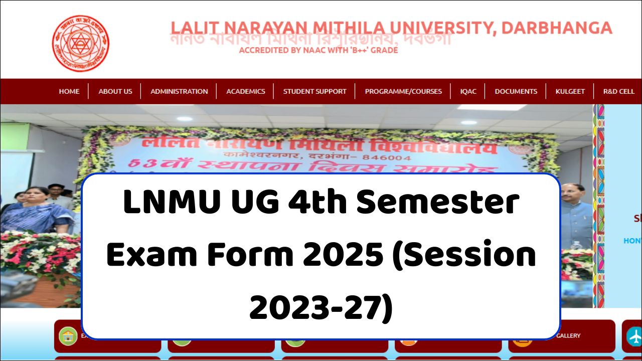 Read more about the article LNMU UG 4th Semester Exam Form 2025 (Session 2023-27): एलएनएमयू सेमेस्टर 4 परीक्षा 2025: ऑनलाइन फॉर्म भरने की पूरी प्रक्रिया